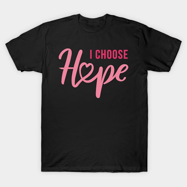 Breast Cancer I Choose Hope T-Shirt by gdimido